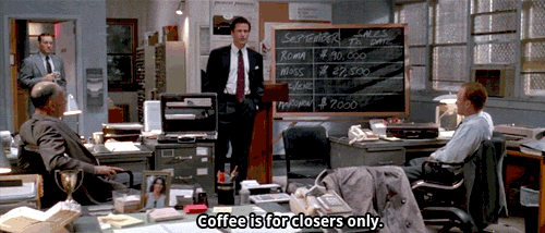 Coffee is for closers.gif